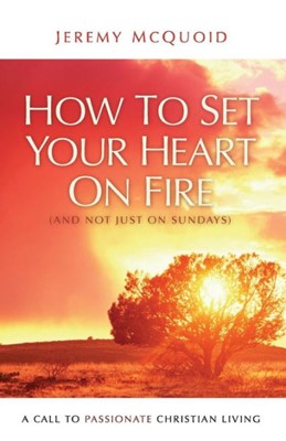 How to Set Your Heart on Fire (Paperback)