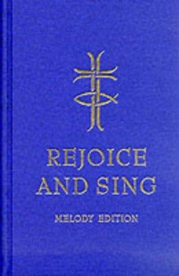 Rejoice and Sing, Melody Edition (Hard Cover)