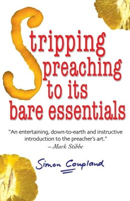 Stripping Preaching to its Bare Essentials (Paperback)