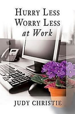 Hurry Less, Worry Less at Work (Paperback)