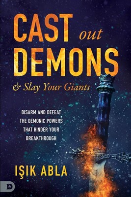 Cast Out Demons and Slay Your Giants (Paperback)