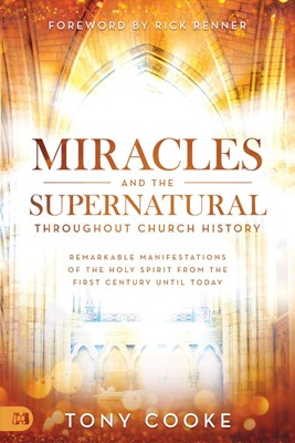 Miracles and the Supernatural throughout Church History (Paperback)