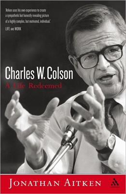 Charles W. Colson: A Life Redeemed (Paperback)