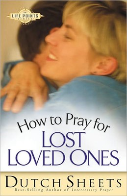 How to Pray for Lost Loved Ones (Paperback)