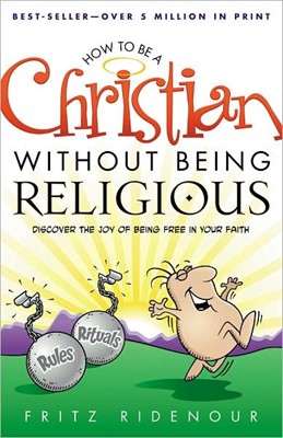 How to Be a Christian Without Being Religious (Paperback)