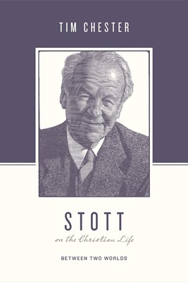 Stott on the Christian Life (Paperback)