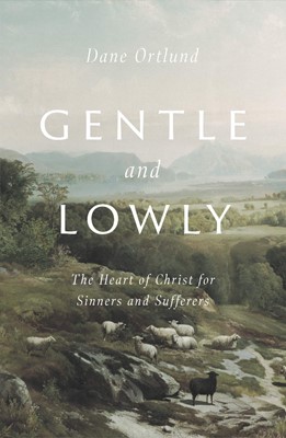 Gentle and Lowly (Hard Cover)