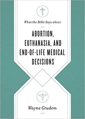 What the Bible Says about Abortion, Euthanasia (Paperback)