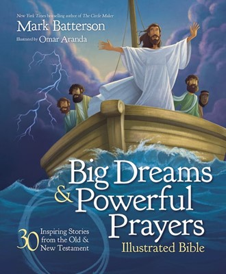 Big Dreams and Powerful Prayers Illustrated Bible (Hard Cover)