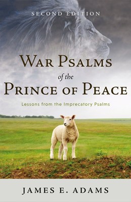 War Psalms of the Prince of Peace, 2nd Edition (Paperback)