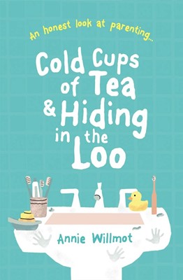 Cold Cups of Tea and Hiding in the Loo (Paperback)