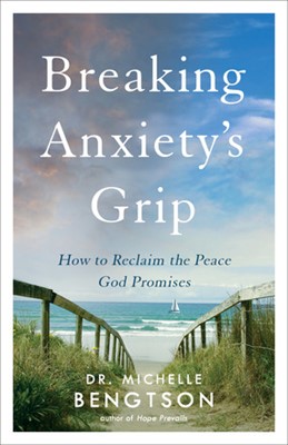 Breaking Anxiety's Grip (Paperback)