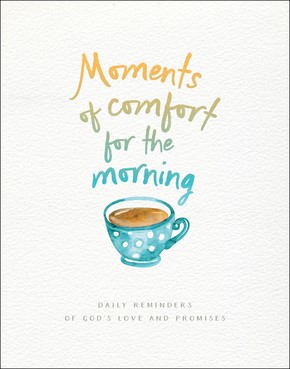 Moments of Comfort for the Morning (Hard Cover)