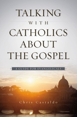 Talking With Catholics About The Gospel (Paperback)