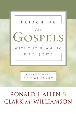 Preaching the Gospels Without Blaming the Jews (Paperback)
