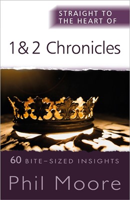 Straight to the Heart of 1 and 2 Chronicles (Paperback)