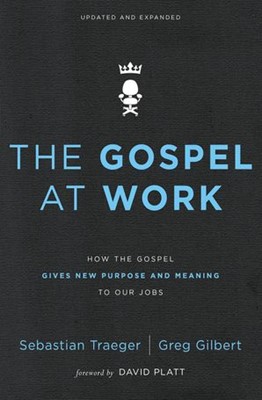 The Gospel at Work (Paperback)
