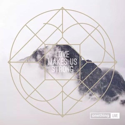 Onething Live: Love Makes Us Strong CD (CD-Audio)