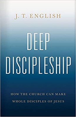 Deep Discipleship (Hard Cover)