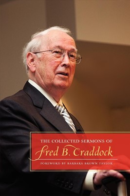The Collected Sermons of Fred B. Craddock (Paperback)