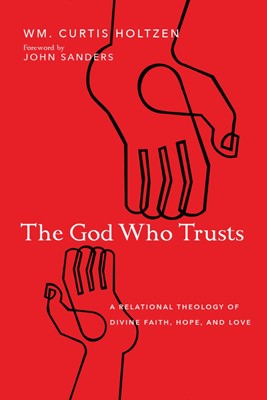 The God Who Trusts (Paperback)