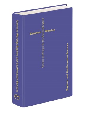 Common Worship: Baptism and Confirmation (Hard Cover)