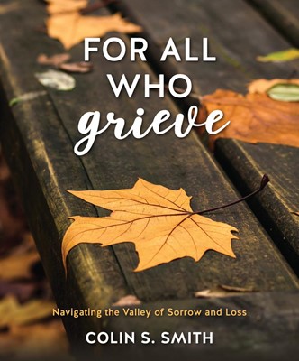 For All Who Grieve (Hard Cover)