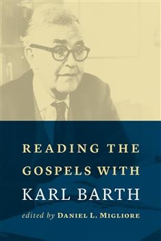 Reading the Gospels with Karl Barth (Paperback)