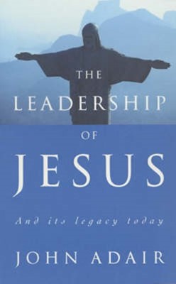 The Leadership of Jesus (Paperback)