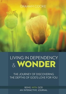 Living in Dependency and Wonder (Paperback)