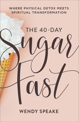 The 40-Day Sugar Fast (Paperback)