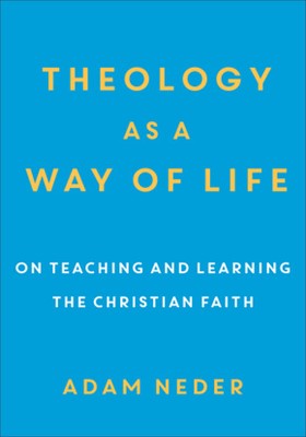Theology as a Way of Life (Paperback)