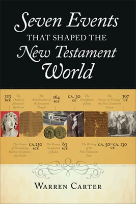 Seven Events that Shaped the New Testament World (Paperback)