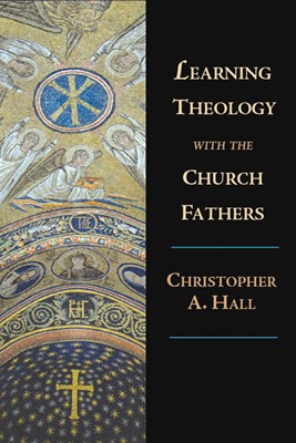Learning Theology with the Church Fathers (Paperback)