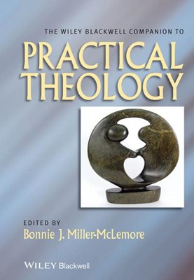 The Wiley Blackwell Companion to Practical Theology (Paperback)