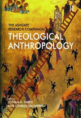 The Ashgate Research Companion to Theological Anthropology (Paperback)