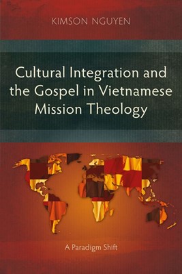 Cultural Integration and the Gospel in Vietnamese Mission (Paperback)