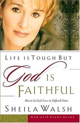 Life Is Tough, But God Is Faithful (Paperback)