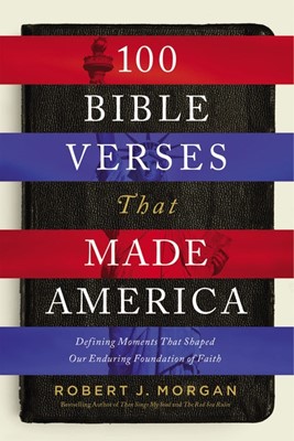 100 Bible Verses That Made America (Hard Cover)