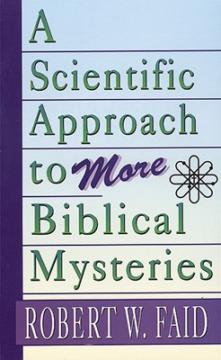 Scientific Approach To More Biblical Mysteries (Paperback)