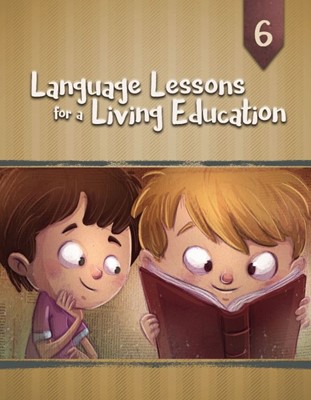 Language Lessons for a Living Education, Book 6 (Paperback)