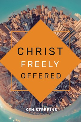 Christ Freely Offered (Paperback)