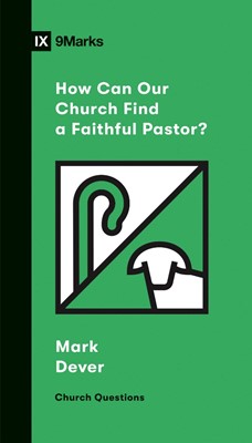 How Can Our Church Find a Faithful Pastor? (Paperback)