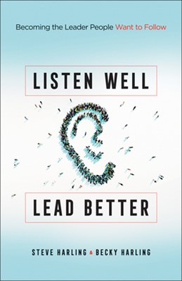 Listen Well, Lead Better (Paperback)