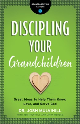 Discipling Your Grandchildren (Paperback)