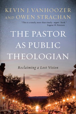 The Pastor as Public Theologian (Paperback)