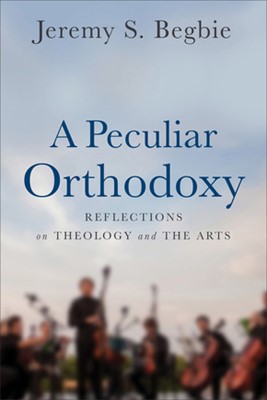 Peculiar Orthodoxy, A (Paperback)