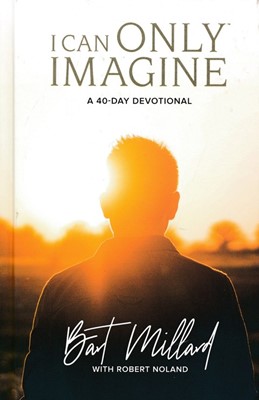 I Can Only Imagine 40-Day Devotional (Hard Cover)