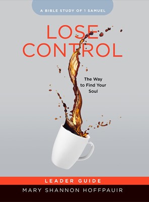Lose Control Women's Bible Study Leader Guide (Paperback)