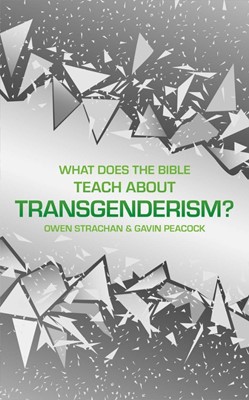 What Does the Bible Teach about Transgenderism? (Hard Cover)